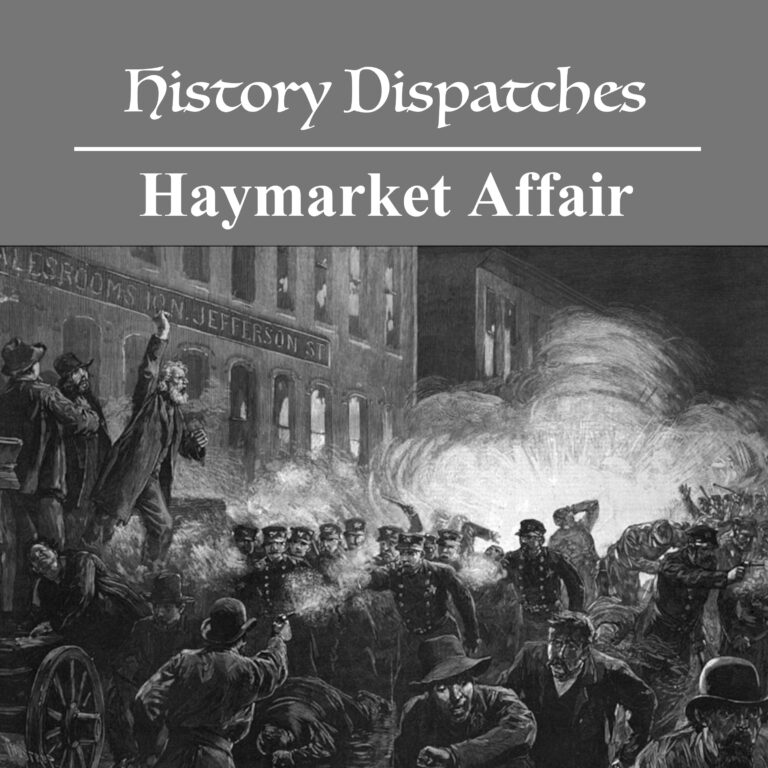 Haymarket Affair: Blood, Bombs, and Labor Rights